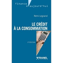 Le crédit à la consommation : Quels changements avec la nouvelle directive européenne ? (2e édition)