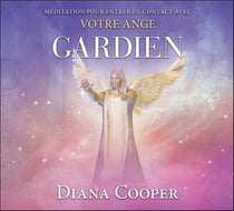 Méditation pour entrer en contact avec votre ange gardien - livre audio