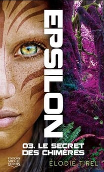 Epsilon Tome 3 : le secret des chimères