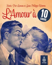 L'amour à 10 sous : le roman sentimental québécois d'après-guerre
