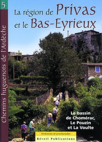 Chemins huguenots d'Ardèche, Itinéraires et promenades. Vol. 5-Privas