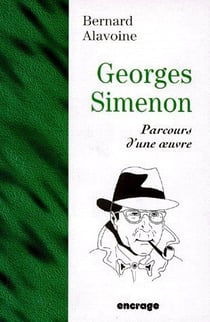 Georges Simenon : Parcours d'une oeuvre