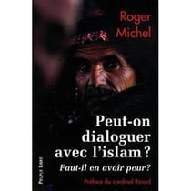Peut-on dialoguer avec l'islam ? - faut-il en avoir peur ?