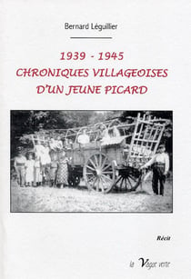 1939-1945 - chroniques villageoises d'un jeune picard