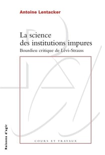 La science des institutions impures - Bourdieu critique de Lévi-Strauss