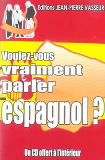 Voulez-vous vraiment parler espagnol?
