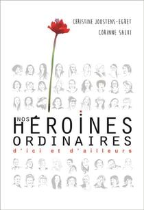 Nos héroïnes ordinaires d'ici et d'ailleurs