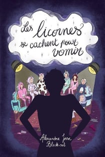 Les licornes se cachent pour vomir - recueil de quatre pieces de theatre
