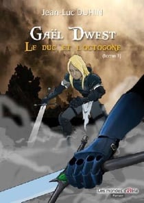 Gaël Dwest t.1 - le duc et l'octogone