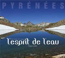 Pyrénées - l'esprit de l'eau