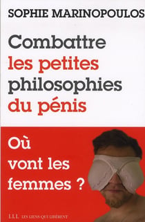 Combattre les petites philosophies du pénis