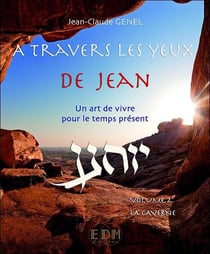 À travers les yeux de Jean, un art de vivre pour le temps présent t.2 - la caverne