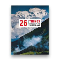 26 things you absolutely must see in Switzerland