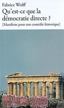 Qu'est-ce que la démocratie directe ? (manifeste pour une comédie historique)