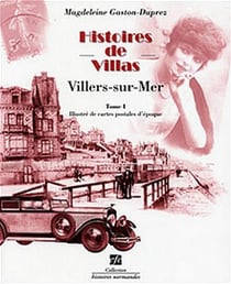 Histoires de villas Villers-sur-mer Tome 1