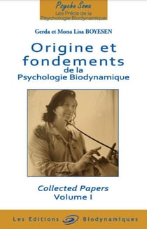 Origine et fondements de la psychologie biodynamique Tome 1