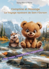 Comptine et massage SAM ourson : Comptine et massage le voyage apaisant de Sam l'ourson