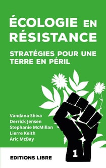 Écologie en résistance : stratégies pour une terre en péril Tome 1