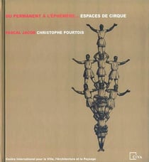 Du permanent a l ephemere :espaces de cirque