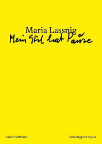 Maria Lassnig : Mein stil hat pause