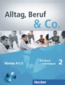 Alltag, beruf & co. 2 kursbuch + arbeitsbuch mit audio-cd zum arbeitsbuch
