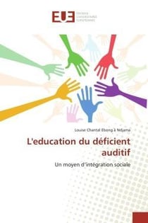 L'education du deficient auditif - un moyen d'integration sociale