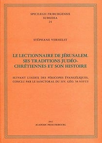 Le lectionnaire de jérusalem - ses traditions judéo-chrétiennes et son histoire - suivant l'index des péricopes évangéliques, conclu par le sanctoral du sin. géo. 58 novus
