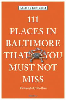 111 places in baltimore that you shouldn't miss