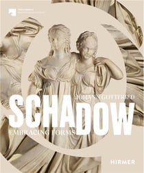 Johann Gottfried Schadow : embracing forms