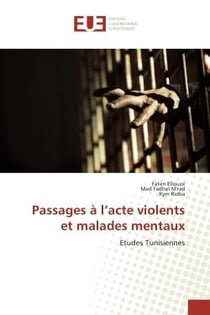 Passages à l'acte violents et malades mentaux - études tunisiennes
