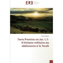 Terre promise en jos 1,1-9:victoire militaire ou obeissance a la torah