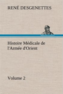 Histoire medicale de l'armee d'orient volume 2