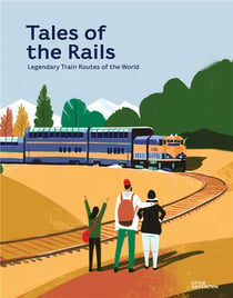 Tales of the rails - legendary train routes of the world