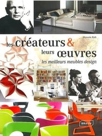Les créateurs et leurs oeuvres - les meilleurs meubles design