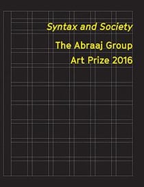 Syntax and society - the abraaj group art prize 2016