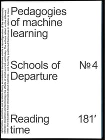 Pedagogies of Machine Learning Schools of Departure Nr. 4