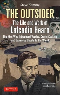 The outsider the life and work of Lafcadio Hearn