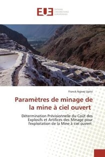 Paramètres de minage de la mine à ciel ouvert : Détermination Prévisionnelle du Coût des Explosifs et Artifices des Minage