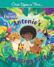 Encanto : la fantastique famille Madrigal : once upon a time : Antonio's amazing gift / le pouvoir surprenant d'Antonio