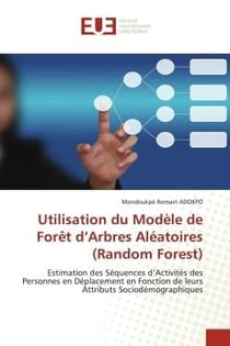 Utilisation du Modèle de Forêt d'Arbres Aléatoires (Random Forest) : Estimation des Séquences d'Activités des Personnes en Déplacement en Fonction de leurs Attributs Soc