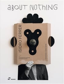 Isidro Ferrer : about nothing