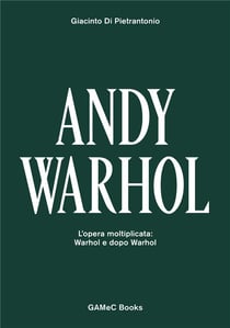 L'opera moltiplicata - Warhol e dopo Warhol