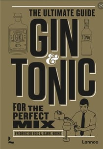 Gin & tonic the ultimate guide for the perfect mix the gold edition