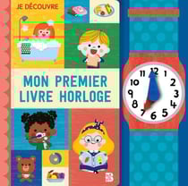 Je découvre : Mon premier livre horloge