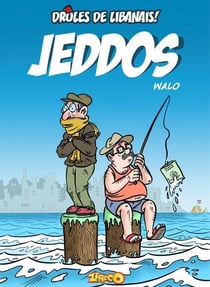 Drôles de Libanais ! Tome 1 : Jeddos