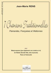 7 chansons traditionnelles Flamandes, Française et Wallonnes pour mezzo-soprano, flûte, piano et violoncelle