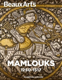 Mamlouks, 1250-1517 au musée du Louvre