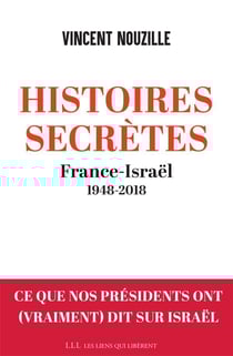 Histoires secrètes - France-Israël, 1948-2018
