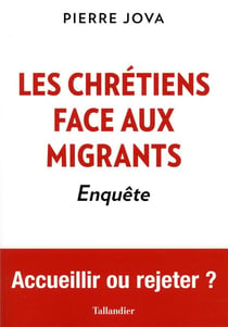 Que faire des migrants ? le défi des chrétiens