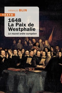 1648, la paix de Westphalie : Le nouvel ordre européen